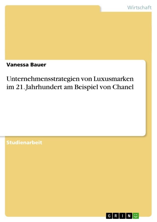  Unternehmensstrategien von Luxusmarken im 21. Jahrhundert am Beispiel von Chanel(Kobo/電子書)