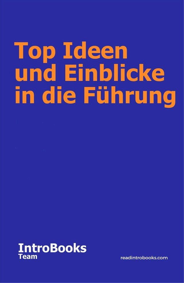  Top Ideen und Einblicke in die Führung(Kobo/電子書)