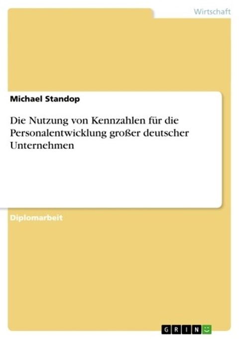 Die Nutzung von Kennzahlen für die Personalentwicklung großer deutscher Unternehmen(Kobo/電子書)