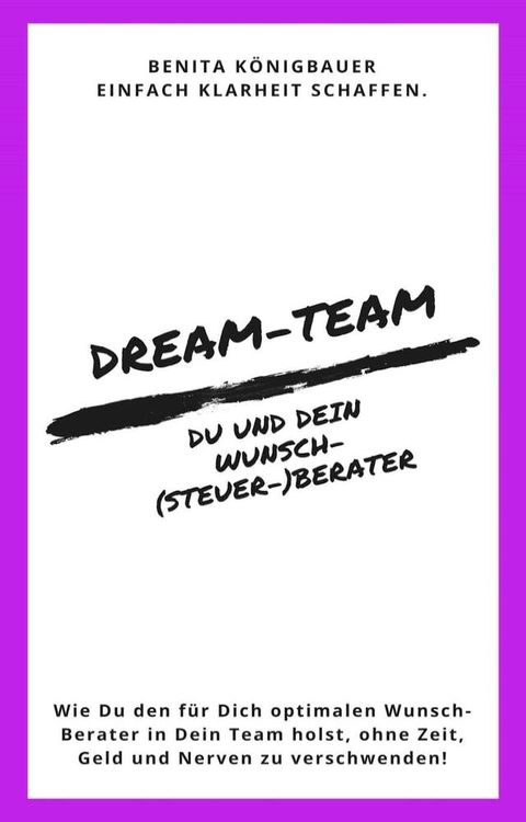 Dream-Team: Du und Dein Wunsch-(Steuer-)Berater(Kobo/電子書)