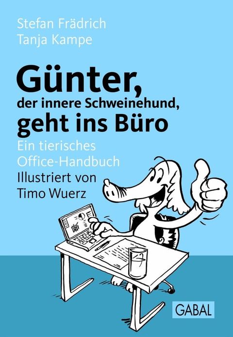 G&uuml;nter, der innere Schweinehund, geht ins B&uuml;ro(Kobo/電子書)