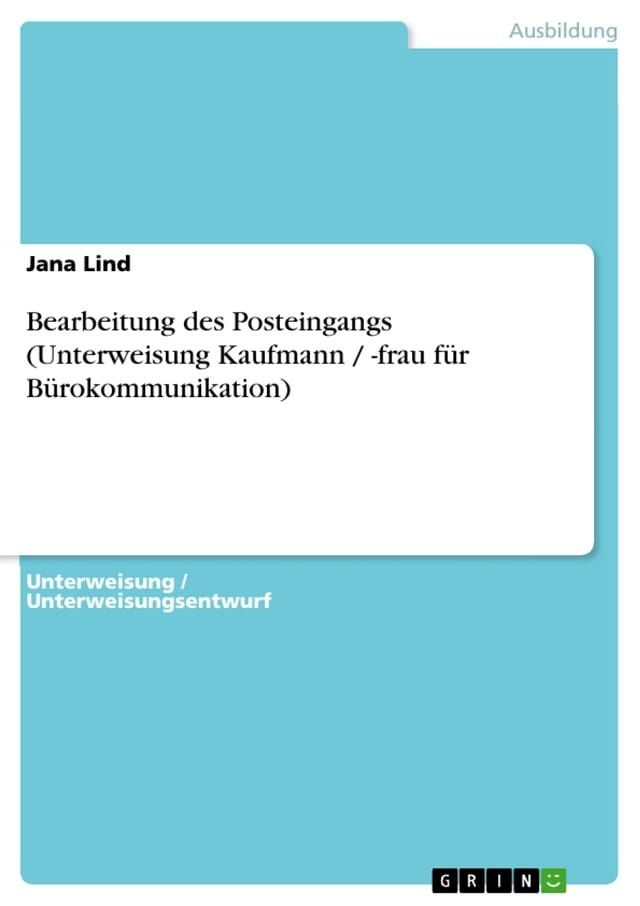  Bearbeitung des Posteingangs (Unterweisung Kaufmann / -frau für Bürokommunikation)(Kobo/電子書)