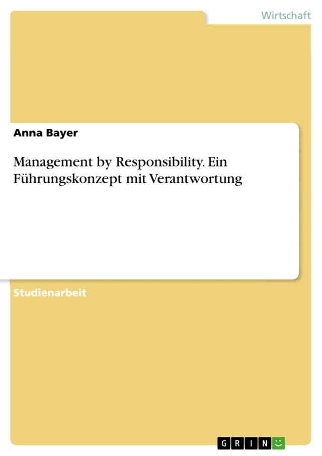  Management by Responsibility. Ein Führungskonzept mit Verantwortung(Kobo/電子書)