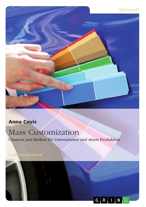 Mass Customization: Chancen und Risiken für Unternehmen und deren Produktion(Kobo/電子書)