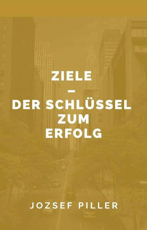 Ziele - Der Schlüssel zum Erfolg(Kobo/電子書)