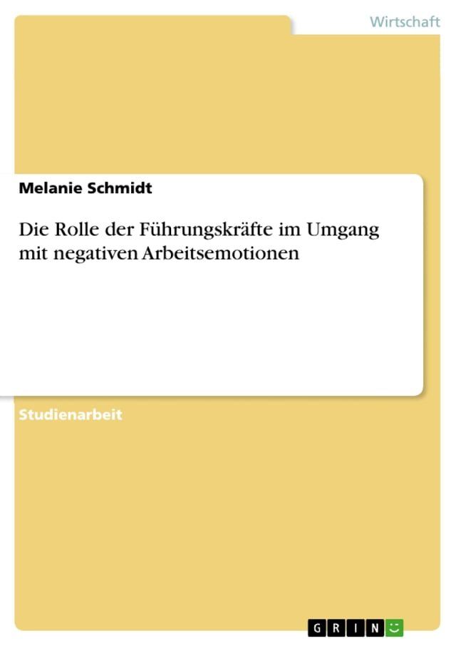  Die Rolle der Führungskräfte im Umgang mit negativen Arbeitsemotionen(Kobo/電子書)