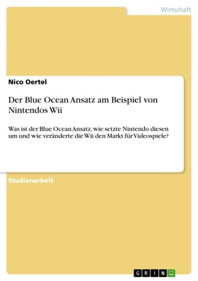  Der Blue Ocean Ansatz am Beispiel von Nintendos Wii(Kobo/電子書)