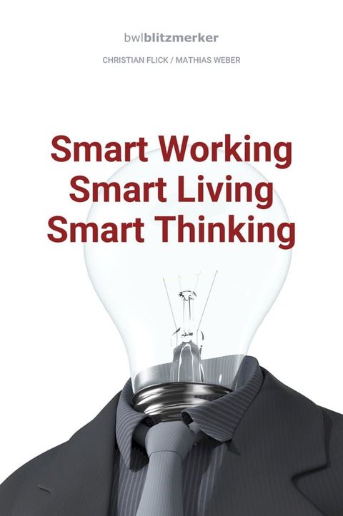 bwlBlitzmerker: Smart Working - Smart Living - Smart Thinking(Kobo/電子書)