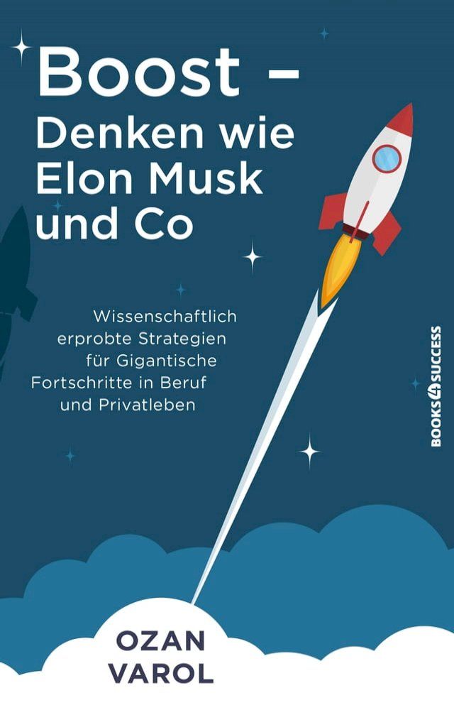  Boost - Denken wie Elon Musk und Co(Kobo/電子書)