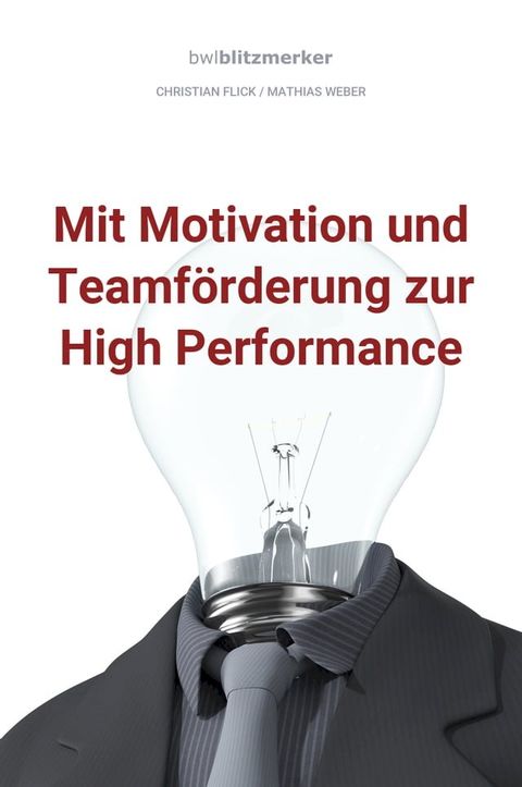 bwlBlitzmerker: Mit Motivation und Teamf&ouml;rderung zur High Performance(Kobo/電子書)