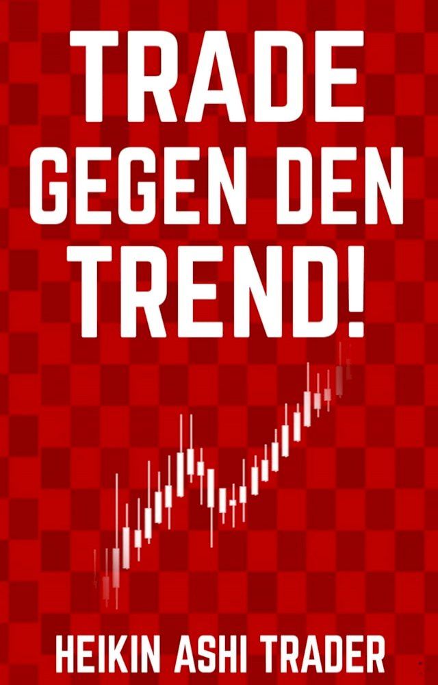  Trade gegen den Trend!(Kobo/電子書)