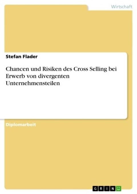 Chancen und Risiken des Cross Selling bei Erwerb von divergenten Unternehmensteilen(Kobo/電子書)