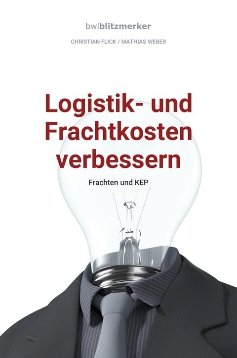 bwlBlitzmerker: Logistik- und Frachtkosten verbessern(Kobo/電子書)