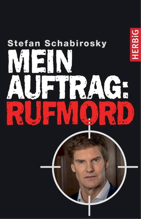 Mein Auftrag: Rufmord(Kobo/電子書)