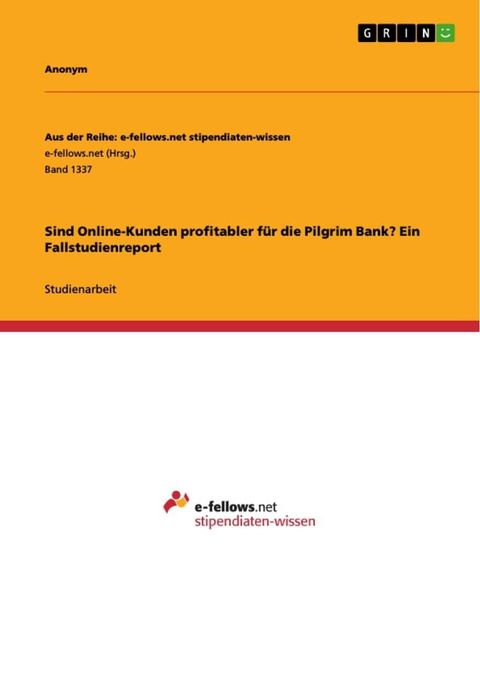 Sind Online-Kunden profitabler für die Pilgrim Bank? Ein Fallstudienreport(Kobo/電子書)