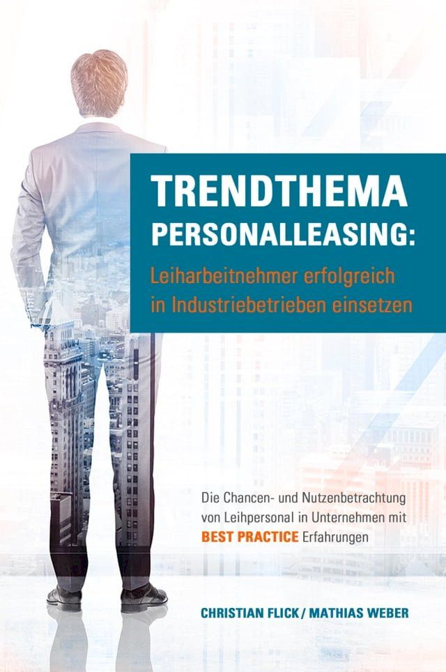  Trendthema Personalleasing: Leiharbeitnehmer erfolgreich in Industriebetrieben einsetzen(Kobo/電子書)