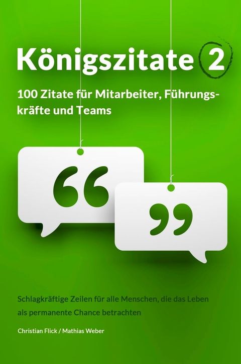 K&ouml;nigszitate 2: 100 Zitate f&uuml;r Mitarbeiter, F&uuml;hrungskr&auml;fte und Teams(Kobo/電子書)