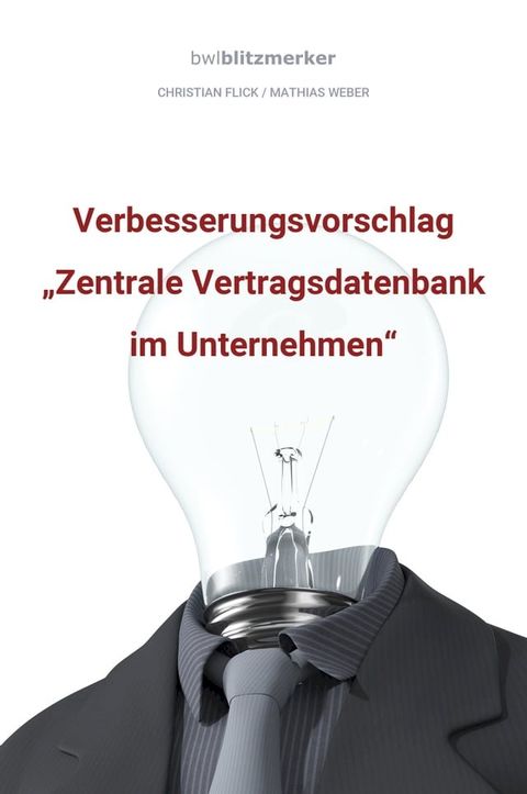 bwlBlitzmerker: Verbesserungsvorschlag "Zentrale Vertragsdatenbank im Unternehmen"(Kobo/電子書)