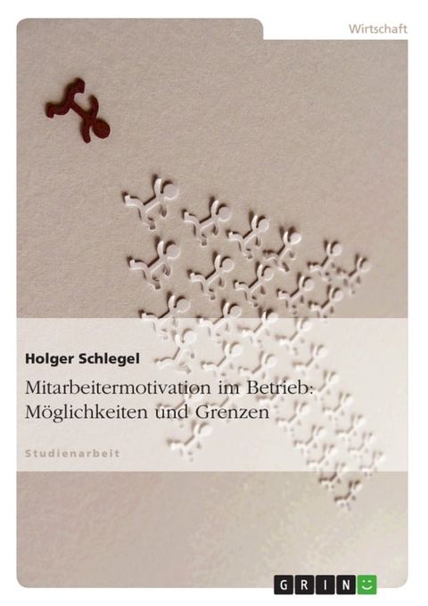 Mitarbeitermotivation im Betrieb: M&ouml;glichkeiten und Grenzen(Kobo/電子書)