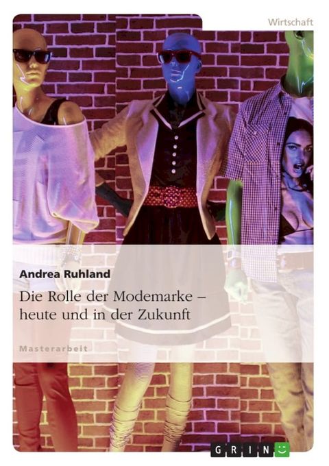 Die Rolle der Modemarke - heute und in der Zukunft(Kobo/電子書)