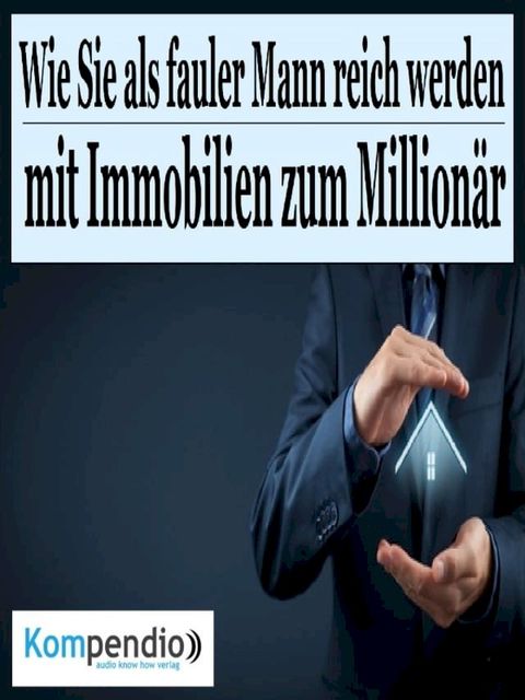 Wie Sie als fauler Mann reich werden(Kobo/電子書)