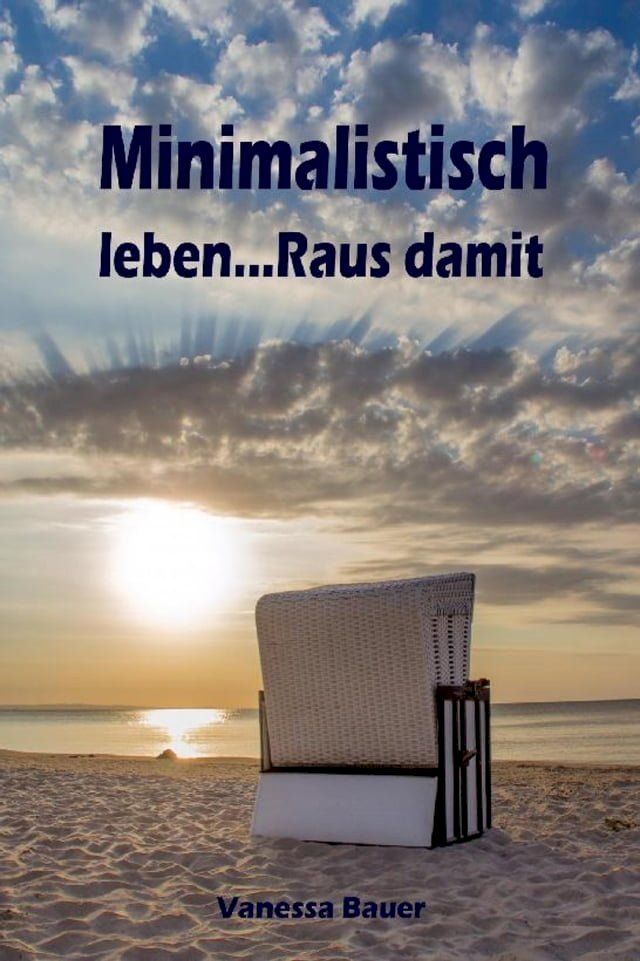  Minimalistisch leben...Raus damit(Kobo/電子書)