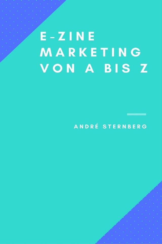  Ezine-Marketing von A bis Z(Kobo/電子書)