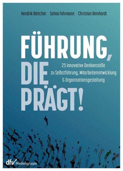 F&uuml;hrung, die pr&auml;gt!(Kobo/電子書)