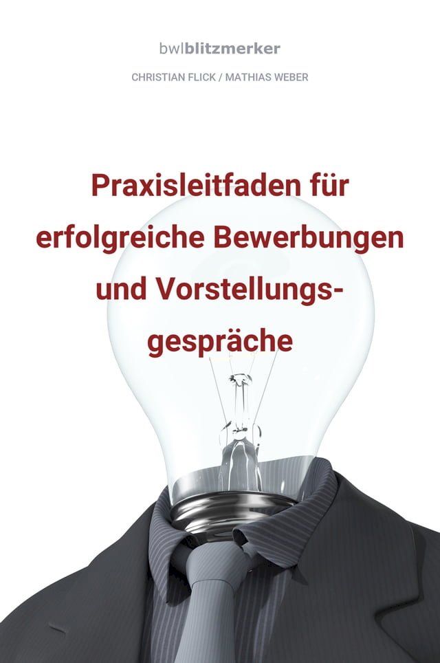  Bwlblitzmerker: Praxisleitfaden für erfolgreiche Bewerbungen und Vorstellungsgespräche(Kobo/電子書)