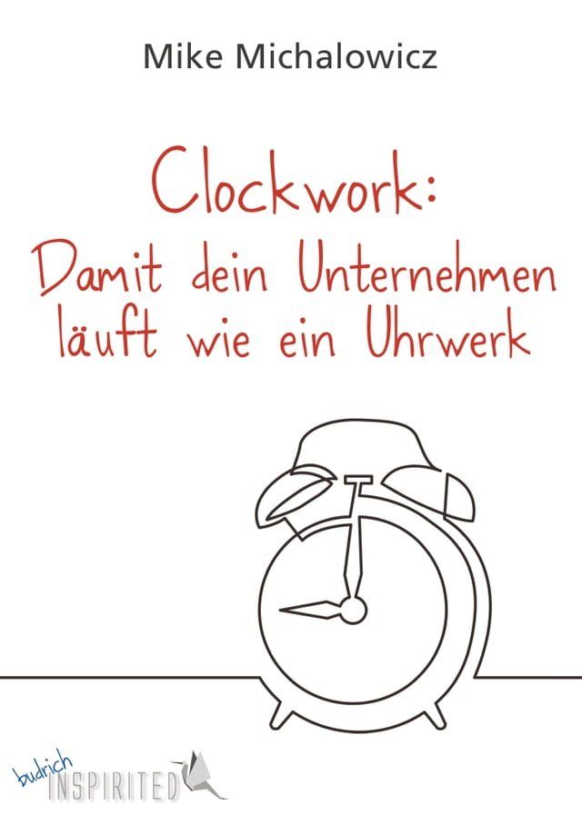  Clockwork: Damit dein Unternehmen l&auml;uft wie ein Uhrwerk(Kobo/電子書)