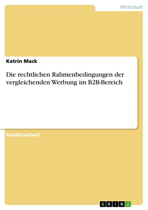 Die rechtlichen Rahmenbedingungen der vergleichenden Werbung im B2B-Bereich(Kobo/電子書)