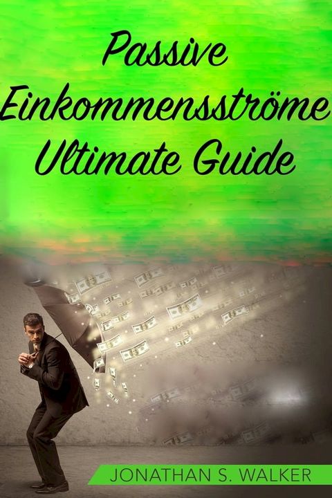 Passive Einkommensströme Ultimate Guide(Kobo/電子書)