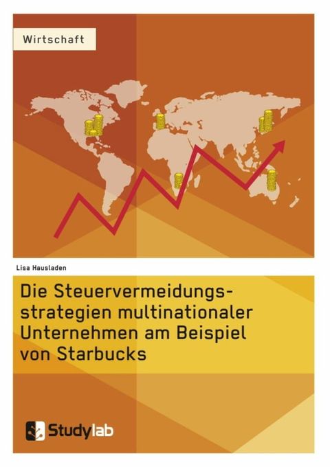 Die Steuervermeidungsstrategien multinationaler Unternehmen am Beispiel von Starbucks(Kobo/電子書)