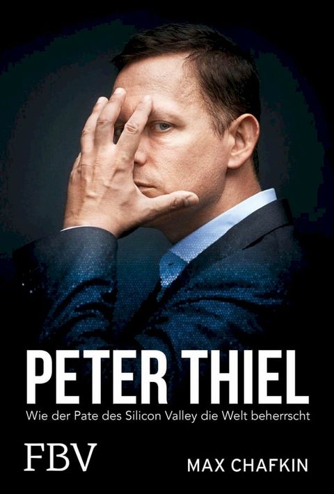 Peter Thiel - Facebook, PayPal, Palantir(Kobo/電子書)