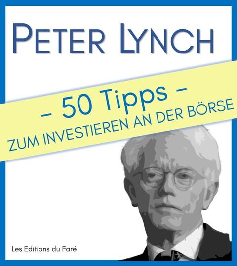 Peter Lynch: 50 Tipps zum Investieren an der B&ouml;rse(Kobo/電子書)