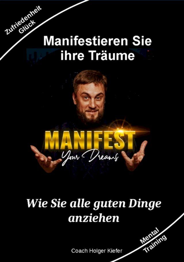  Manifestieren Sie Ihre Träume - das Mentaltraining um Wünsche wahr werden zu lassen(Kobo/電子書)