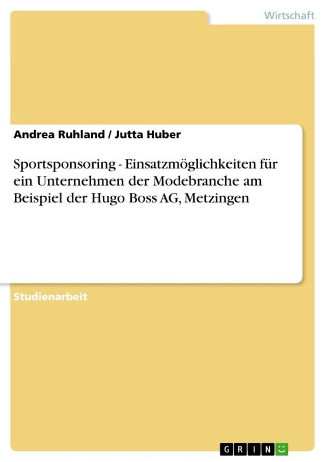  Sportsponsoring - Einsatzmöglichkeiten für ein Unternehmen der Modebranche am Beispiel der Hugo Boss AG, Metzingen(Kobo/電子書)