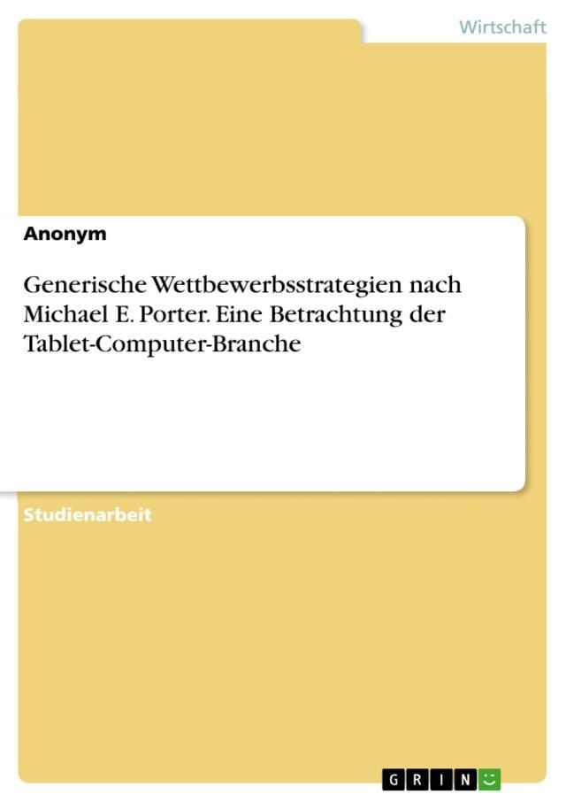  Generische Wettbewerbsstrategien nach Michael E. Porter. Eine Betrachtung der Tablet-Computer-Branche(Kobo/電子書)