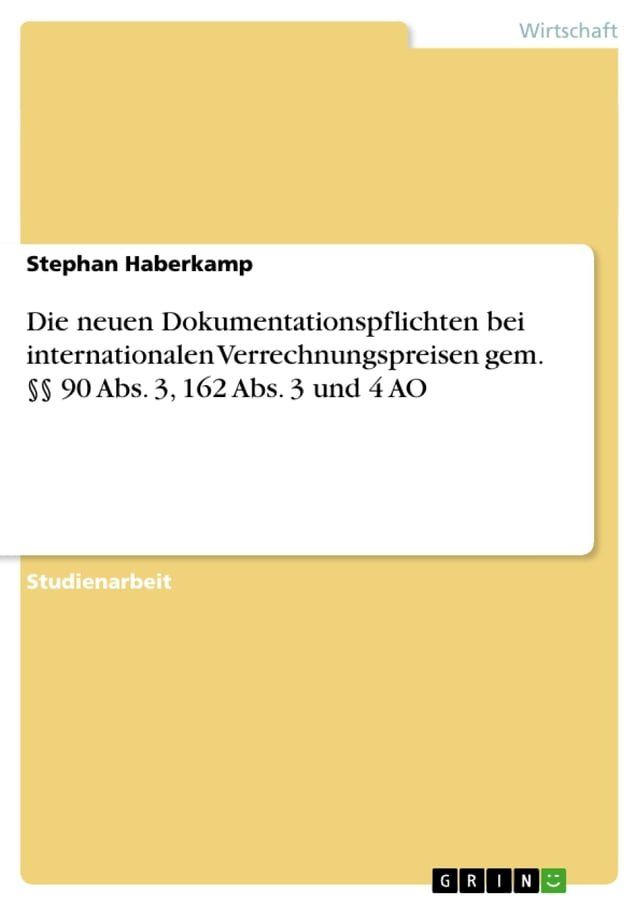  Die neuen Dokumentationspflichten bei internationalen Verrechnungspreisen gem. §§ 90 Abs. 3, 162 Abs. 3 und 4 AO(Kobo/電子書)