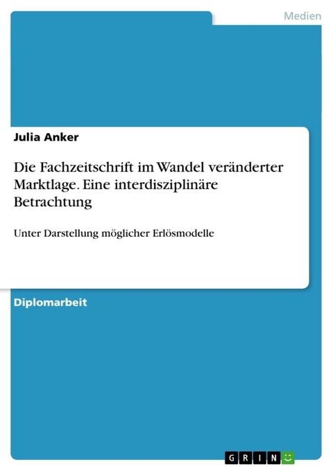 Die Fachzeitschrift im Wandel veränderter Marktlage. Eine interdisziplinäre Betrachtung(Kobo/電子書)