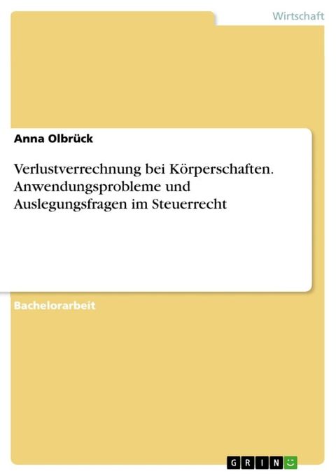 Verlustverrechnung bei K&ouml;rperschaften. Anwendungsprobleme und Auslegungsfragen im Steuerrecht(Kobo/電子書)