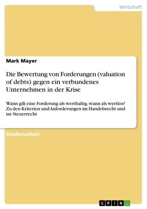 Die Bewertung von Forderungen (valuation of debts) gegen ein verbundenes Unternehmen in der Krise(Kobo/電子書)