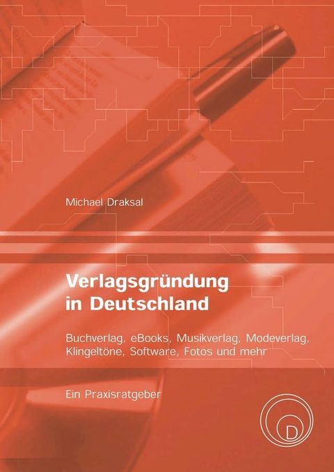 Verlagsgr&uuml;ndung in Deutschland – Buchverlag, eBooks, Musikverlag, Modeverlag, Klingelt&ouml;ne, Software, Fotos und mehr(Kobo/電子書)