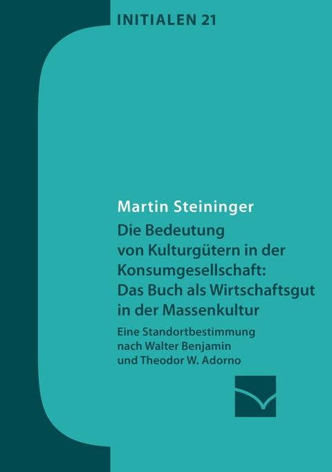 Die Bedeutung von Kulturg&uuml;tern in der Konsumgesellschaft: das Buch als Wirtschaftsgut in der Massenkultur(Kobo/電子書)