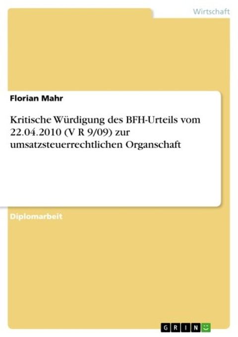 Kritische W&uuml;rdigung des BFH-Urteils vom 22.04.2010 (V R 9/09) zur umsatzsteuerrechtlichen Organschaft(Kobo/電子書)