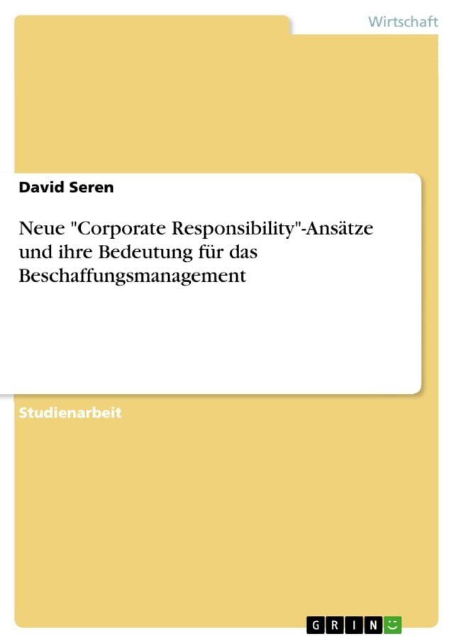  Neue 'Corporate Responsibility'-Ansätze und ihre Bedeutung für das Beschaffungsmanagement(Kobo/電子書)