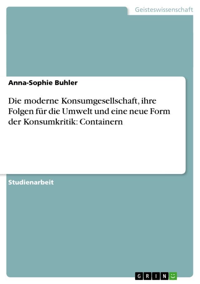  Die moderne Konsumgesellschaft, ihre Folgen für die Umwelt und eine neue Form der Konsumkritik: Containern(Kobo/電子書)