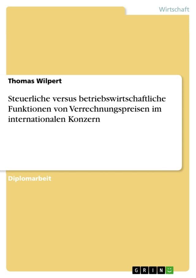  Steuerliche versus betriebswirtschaftliche Funktionen von Verrechnungspreisen im internationalen Konzern(Kobo/電子書)