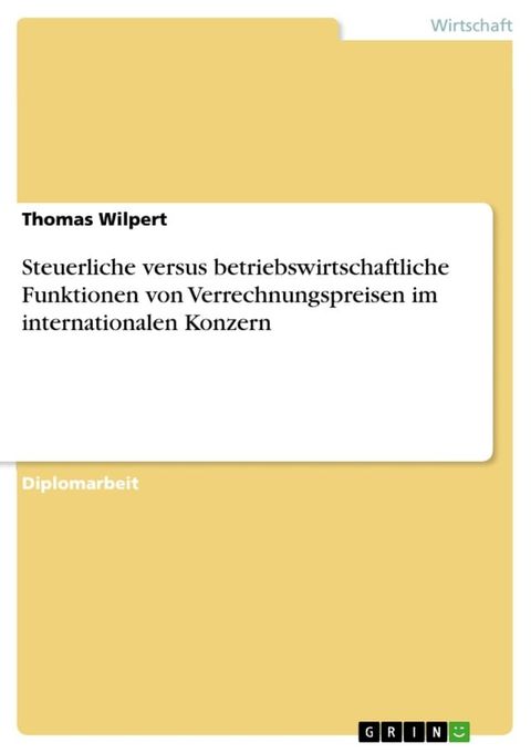 Steuerliche versus betriebswirtschaftliche Funktionen von Verrechnungspreisen im internationalen Konzern(Kobo/電子書)