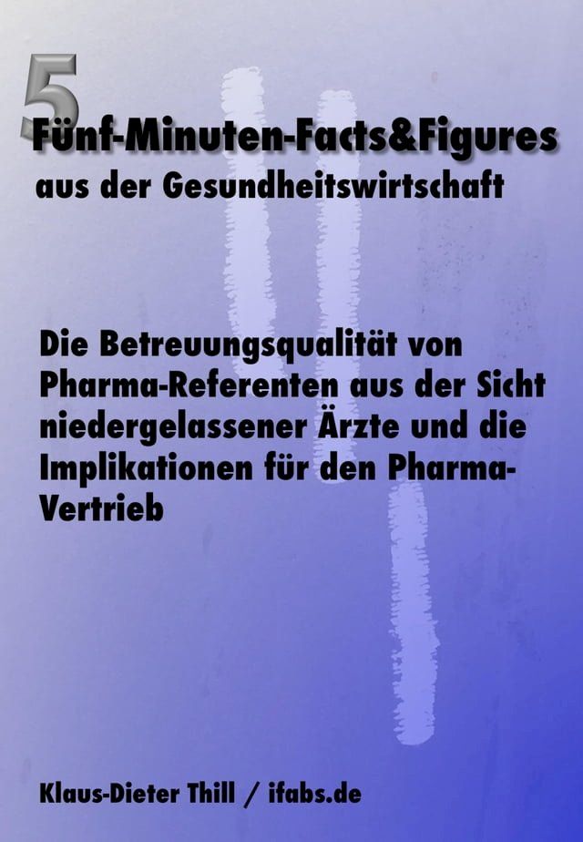  Die Betreuungsqualit&auml;t von Pharma-Referenten aus der Sicht niedergelassener &Auml;rzte und die Implikationen f&uuml;r den Pharma-Vertrieb(Kobo/電子書)